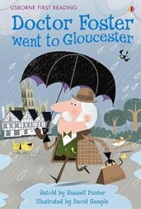 Image of USBORNE FIRST READING: DOCTOR FOSTER WENT TO GLOUCESTER