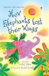 Image of USBORNE FIRST READING: HOW ELEPHANTS LOST THEIR WINGS