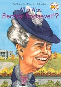 Image of WHO WAS ELEANOR ROOSEVELT?