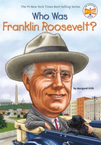 Image of WHO WAS FRANKLIN ROOSEVELT?