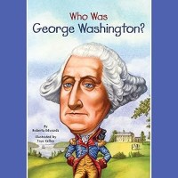 Image of WHO WAS GEORGE WASHINGTON?