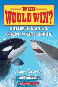 Image of WHO WOULD WIN?: KILLER WHALE VS. GREAT WHITE SHARK