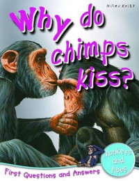 Image of WHY DO CHIMPS KISS?: MONKEY AND APES