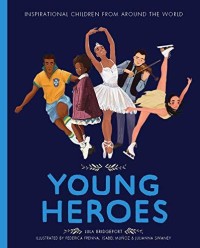 Image of Young Heroes Inspirational Children From Around the World
